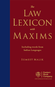 The Law Lexicon with Maxims (Including words from Indian Languages)